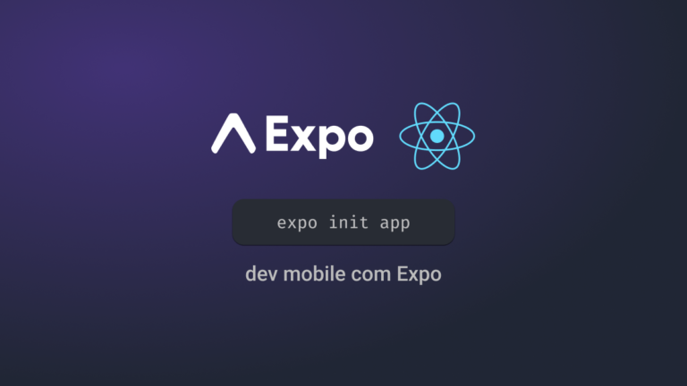 Primeiros passos com Expo e React Native